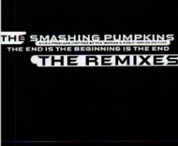 The Smashing Pumpkins : The End Is the Beginning Is the End (the Remixes)